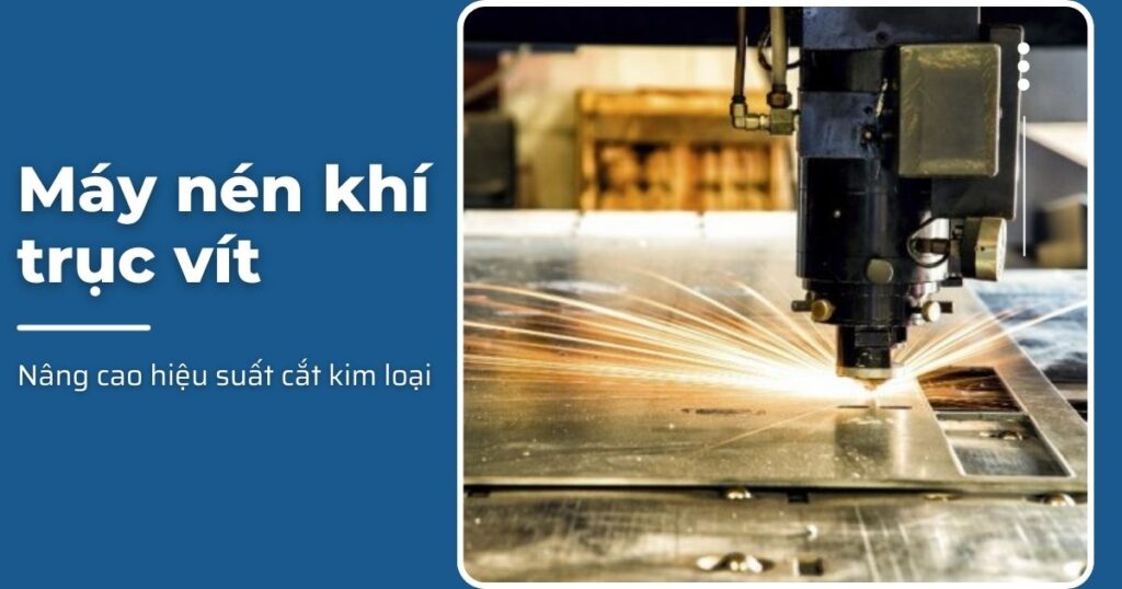 Vai trò của máy nén khí trục vít trong quá trình thúc đẩy chất lượng của cắt laser kim loại và phi kim loại 1 Vai trò của máy nén khí trục vít trong quá trình thúc đẩy chất lượng của cắt laser kim loại và phi kim loại